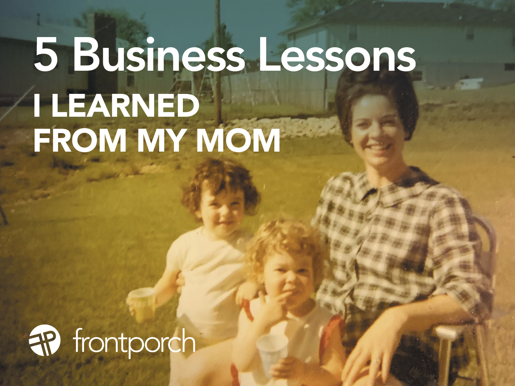 5-business-lessons-i-learned-from-my-mom